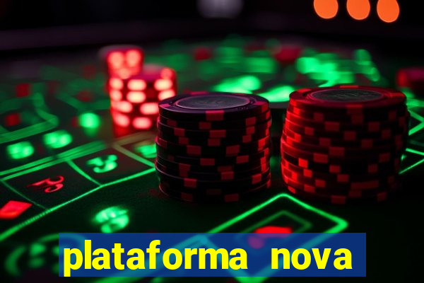 plataforma nova pagando muito hoje